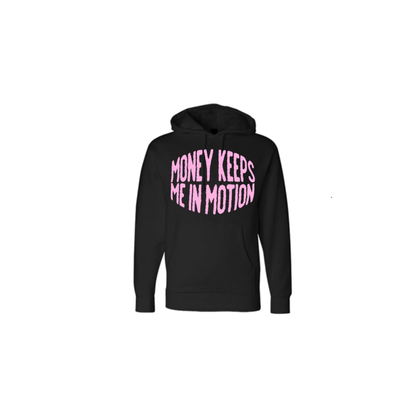 Money Keeps Me In Motion Hoodie